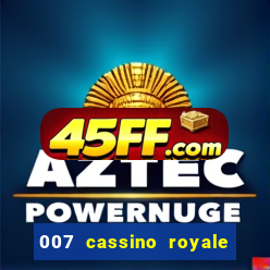 007 cassino royale filme completo em portugues